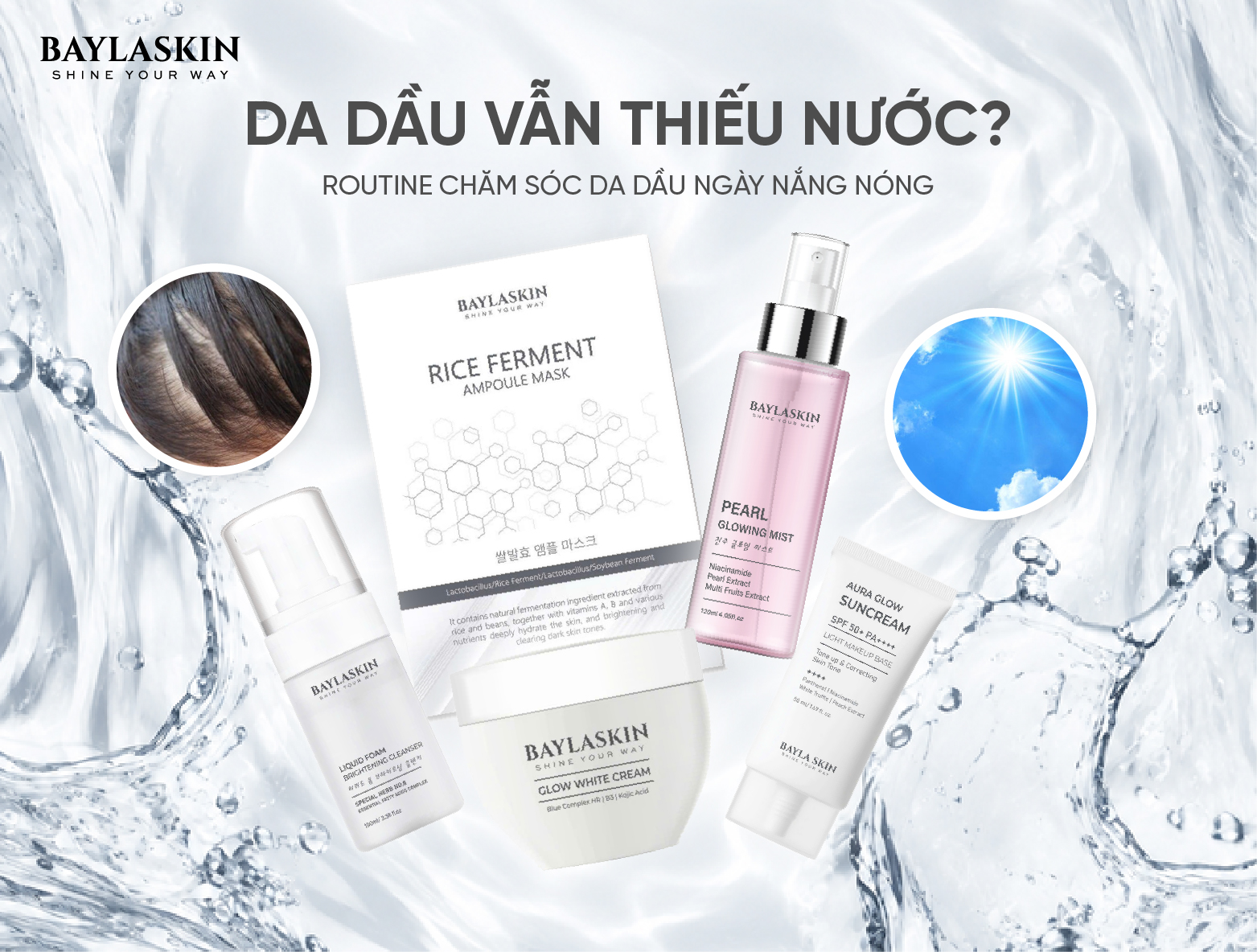 Hướng Dẫn Chăm Sóc Da Dầu Thiếu Nước Chuẩn Y Khoa Từ Chuyên Gia Baylaskin
